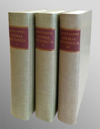 Lanzi,Luigi. - Storia pittorica dell'Italia dal Risorgimento delle Belle Arti fin presso la fine del XVIII secolo.