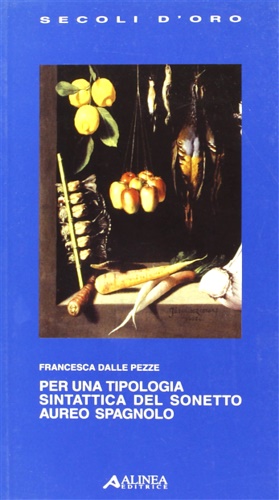 Dalle Pezze,Francesca. - Per una tipologia sintattica del sonetto aureo spagnolo.