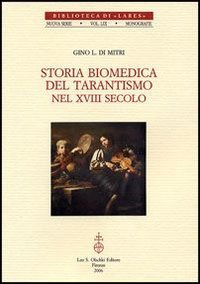 Di Mitri,Gino L. - Storia biomedica del tarantismo nel XVIII secolo. Viene ricostruita la storia de