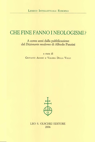 Adamo,Giovanni. Della Valle,Valeria. (a cura di). - Che fine fanno i neologismi? A cento anni dalla pubblicazione del Dizionario moderno di Alfredo Panzini. Il volume raccoglie i