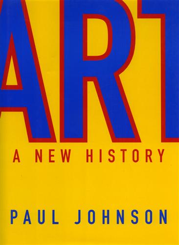 Johnson,Paul. - Art a new history.