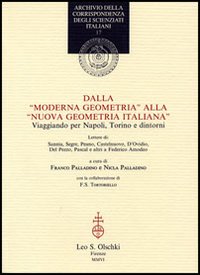 Lettere di: Sannia, Segre, Peano, Castelnuovo, D'Ovidio, Del Pezzo.. - Dalla Moderna geometriaalla Nuova geometria italiana . Viaggiando per Napoli, Torino e dintorni. Sono raccolte le lettere invia