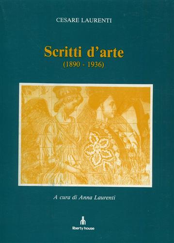 Laurenti,Cesare. - Scritti d'arte 1890-1936.