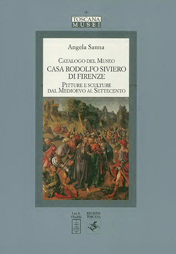 Sanna,Angela. - Catalogo del Museo Casa Rodolfo Siviero di Firenze. Pitture e sculture dal Medioevo al Settecento. Il catalogo scientifico delle