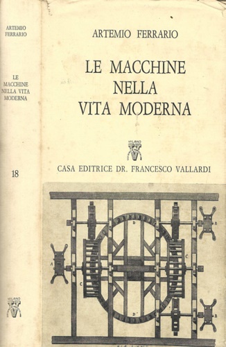 Ferrario,Artemio. - Le macchine nella vita moderna.