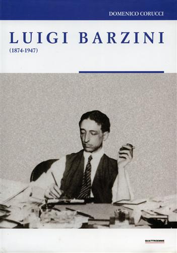 Corucci,Domenico. - Luigi Barzini 1874-1947.