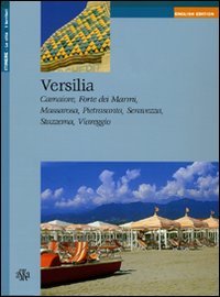 Bisanti-Siebrecht,Lisel. - Versilia. Camaiore, Forte dei Marmi, Massarosa, Pietrasanta, Seravezza, Stazzema, Viareggio.