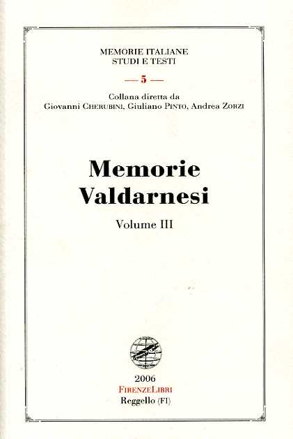 -- - Memorie Valdarnesi. Vol.III, Memorie per servire alla storia dell'Accademia valdarnese del Poggio negli anni 1837, 38, 39, 40 e