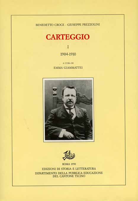 Croce,Benedetto. Prezzolini,Giuseppe. - Carteggio 1904-1945. Vol.I:1904-1910. Vol.II:1911-1945.