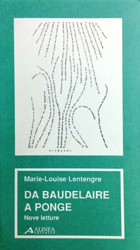 Lentengre,Marie-Louise. - Da Baudelaire a Ponge. Nove letture.