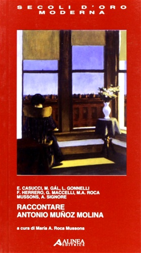 Casucci,E. Gal,M. Gonnelli,L. Herrero,F. Maccelli,G. - Raccontare Antonio Munoz Molina.