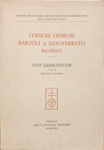 -- - Codices operum Bartoli a Saxoferrato. Recensiti. Iter Germanicum.