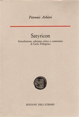 Petronii Arbitri. - Satyricon.