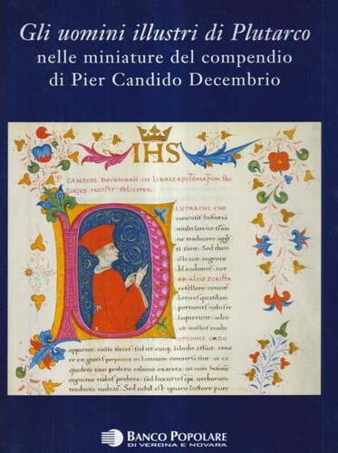 Loatelli,Luigi. - Gli uomini illustri di Plutarco nelle miniature del compendio di Pier Candido Decembrio.