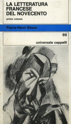 Simon,Pierre-Henri. - La letteratura francese del Novecento.