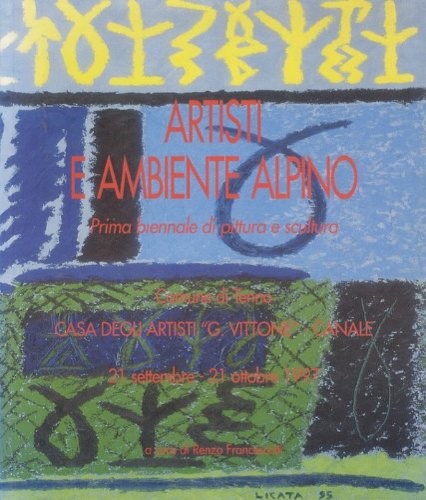 Catalogo della Mostra: - Artisti e ambiente alpino. Prima biennale di pittura e scultura.