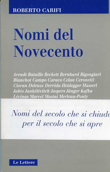Carifi,Roberto. - Nomi del Novecento. Arendt, Bataille, Beckett, Bernhard, Bigongiari, Blanchot...