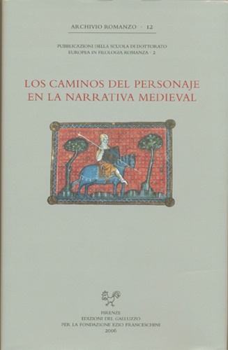 Actas del Coloquio Internacional: - Los caminos del personaje en la narrativa medieval.