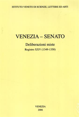 -- - Venezia. Senato, Deliberazioni miste. Registro XXV (1349-1350). Vol.XII.