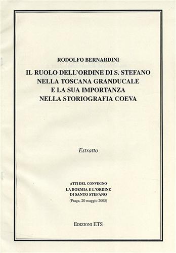 Bernardini,Rodolfo. - Il ruolo dell'Ordine di Santo Stefano nella Toscana Granducale e la sua importanza nella storiografia coeva.