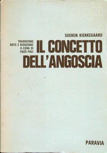 Kierkegaard,Soeren. - Il concetto dell'angoscia.