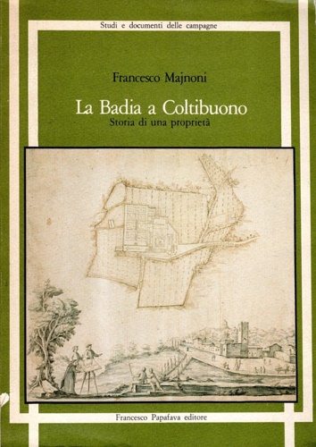 Majnoni,Francesco. - La Badia a Coltibuono. Storia di una propriet.