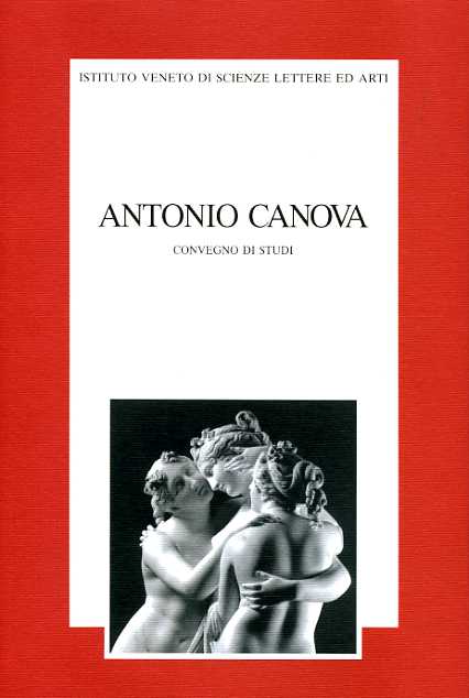 Atti del Convegno di Studi: - Antonio Canova.