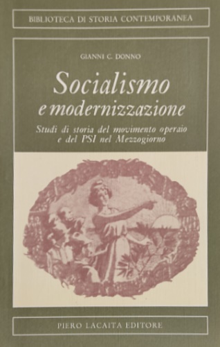 Donno,Gianni C. - Socialismo e modernizzazione. Studi di storia del movimento operaio e del PSI nel Mezzogiorno.
