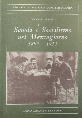 Donno,Gianni C. - Scuola e Socialismo nel Mezzogiorno 1895-1915.