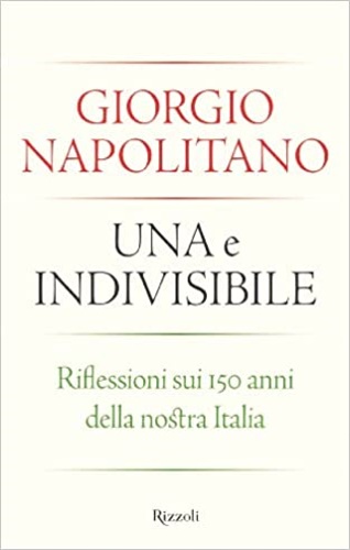 Napolitano,Giorgio. - Una e indivisibile.