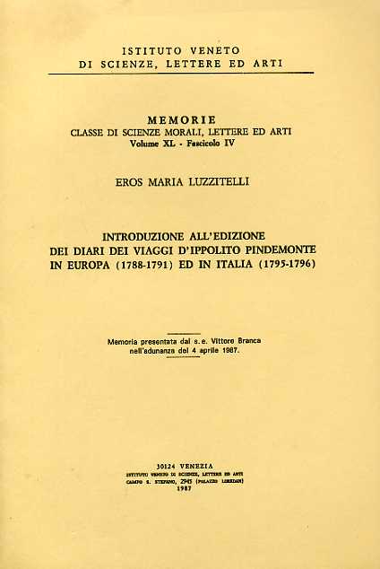 Luzzitelli,Eros Maria. - Introduzione all'edizione dei diari dei viaggi d'Ippolito Pindemonte in Europa (1788-1791) ed in Italia (1795-1796).