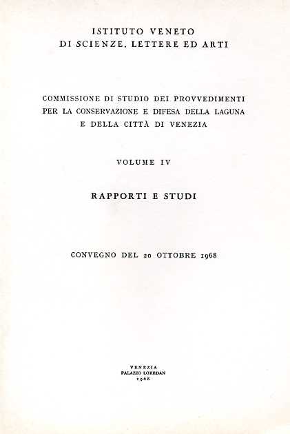 -- - Commissione di Studio dei Provvedimenti per la conservazione e Difesa della Laguna e della citt di Venezia. vol.