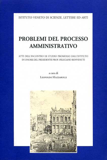 Atti dell'Incontro di Studio: - Problemi del processo amministrativo.