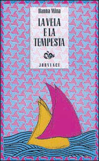 Mina,Hanna. - La vela e la tempesta. Una piccola citt sul Mediterr