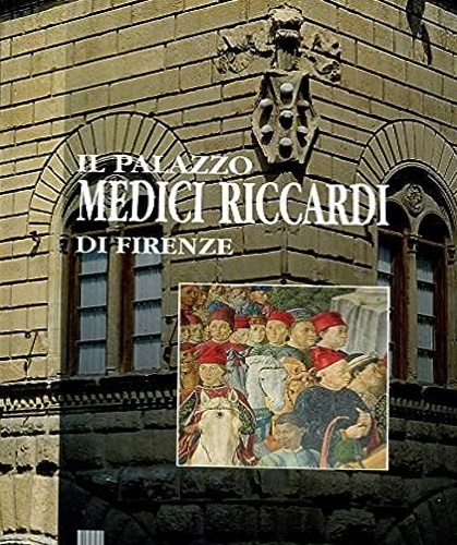 Cherubini,Giovanni. Fanelli,Giovanni. (a cura di). - Il Palazzo Medici Riccardi di Firenze.