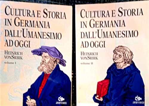 Srbick,Heinrich von. - Cultura e storia in Germania dall'Umanesimo ad oggi.