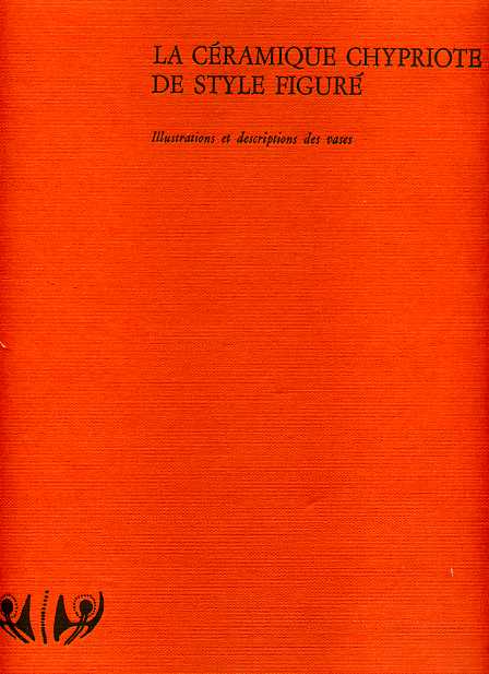 Karageorghis,V. Des Cagniers,J. - La Cramique Chypriote de style figur. Age du Fer (1050-500 av.J.C.). Vol.I:Illustrations et descrip