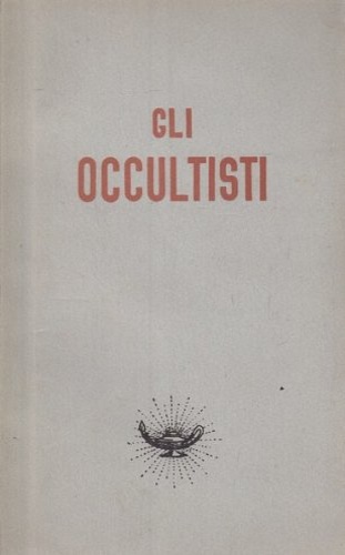 Alliney,Giulio (a cura di). - Gli occultisti.