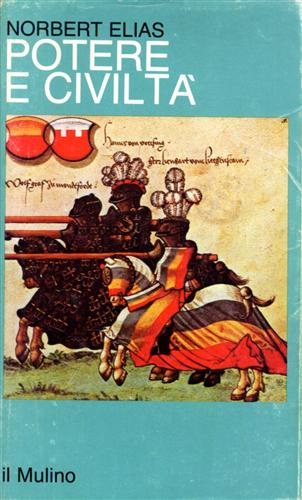 Elias,Norbert. - Potere e civilt. Il processo di civilizzazione. II.