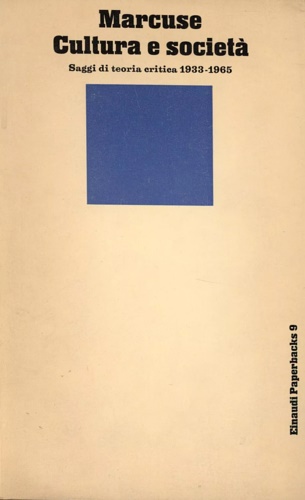 Marcuse,Herbert. - Cultura e societ. Saggi di teoria critica 1933-1965.