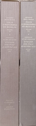 De Cugis,Carlo (a cura di). - Italia e Inghilterra un secolo fa. Il nuovo corso nelle relazioni economiche. Vol.I: Catalogo della Settimana Britannica a Milano