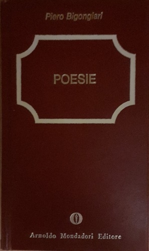 Bigongiari, Piero. - Poesie.