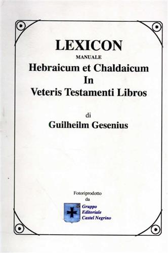 Gesenius,Guilheilm. - Lexicon. Hebraicum et Chaldaicum In Veteris Testamenti Libros.