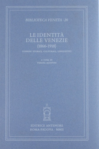 Atti del Convegno Internazionale di Studi: - Le identit delle Venezie (1866-1918). Confini storici, culturali, linguistici. F.Bruni, Presentazione. I. LA