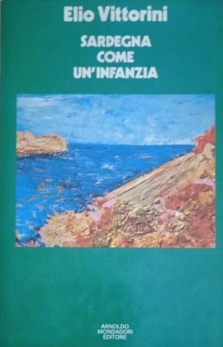 Vittorini,Elio. - Sardegna come un'infanzia.