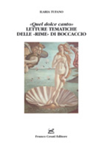 Tufano,Ilaria. - Quel dolce canto. Letture tematiche delle Rime di Boccaccio.