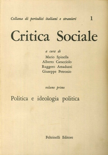 -- - Critica Sociale. Vol.I: Politica e ideologia politica. Vol.II: Questione agraria. Problemi dell'economia e del lavoro. Pr