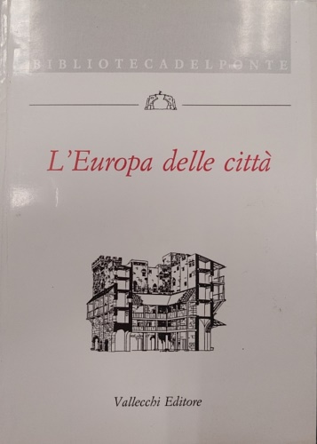 Absalom,R. Amim,A.Ballotti,P. ed altri. - L'Europa delle citt. Scritti di Roger Absalom, Ash