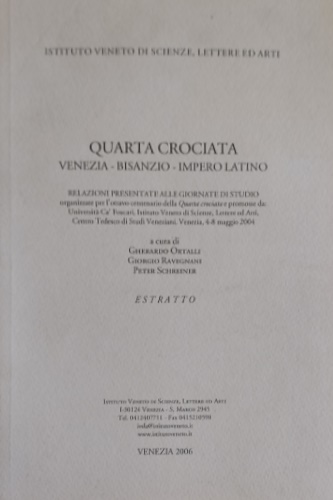 Schmieder,Felicitas. - Quarta crociata. Venezia-Bisanzio-Impero Latino. Two unequal brothers split and Greeks in Latin eschatological percep