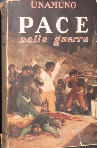 Unamuno, Miguel de. - Pace nella guerra.